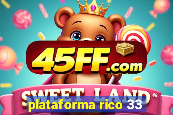 plataforma rico 33